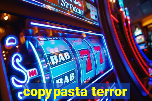 copypasta terror